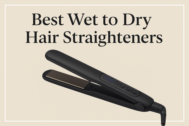 Best Wet to Dry Hair Straighteners for Quick Styling