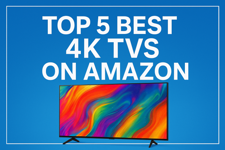 Top 5 Best 4K TVs on Amazon for 2025