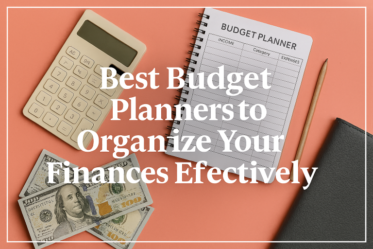 Best Budget Planners to Organize Your Finances Effectively