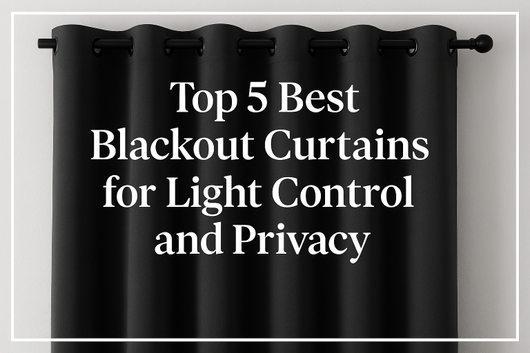 Top 5 Best Blackout Curtains for Light Control and Privacy